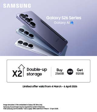 Galaxy S26 double storage – Buy 256GB, get 512GB. Limited offer 4 March – 6 April 2026.
