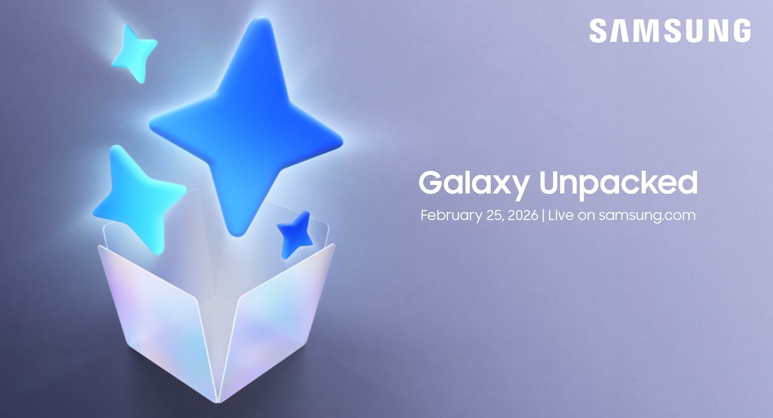 Samsung Galaxy Unpacked – February 25, 2026. Live on samsung.com